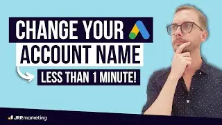 How to Change Google Ads Account Name &ndash; Old and New View
