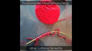 Provisorischer Maschenanschlag ohne Luftmaschenkette