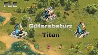 FoE Güterabsturz Titan und es geht weiter