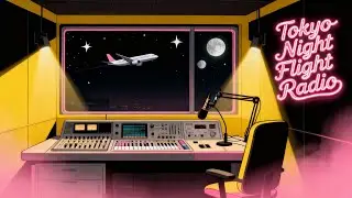 # 166 Tokyo Night Flight Radio | Lo-fi World Fusion Grooves | Cross-Cultural Soundscape