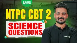 NTPC CBT 2 Science Questions | Xylem SSC & RRB