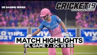 DC vs RR IPL 2021 Highlights | IPL Match 7 Highlights - Cricket 19 PS4 Gameplay