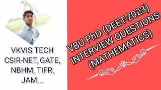 VBU, HAZARIBAG (DEET-2023) PhD (mathematics) interview questions