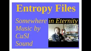 CuSi Sound - Entropy Files - Somewhere In Eternity