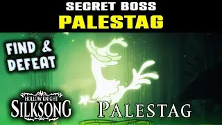 SECRET BOSS Silksong ACT 3 | PALESTAG BOSS | How to Find & Defeat PALESTAG