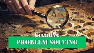 How To Solve Problems Creatively? A Big Choice