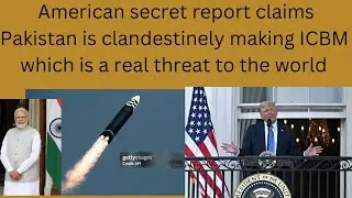 Is Pakistan secretly making/developing ICBM(Inter-Cntinental Ballistic missile)?