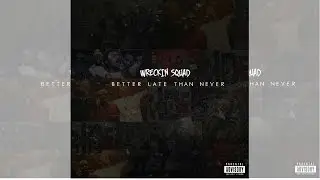 WreckinSquaD - 4 These Hoes