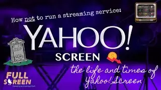 Industry Tech Roundup: The life and times of Yahoo Screen | Full Screen Podcast