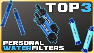 Top 3 Personal Water Filters