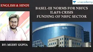 (BES) Basel-III Norms for NBFCs | CRAR | Stability of NBFCs | IL&FS Crisis | Economic Survey | UPSC