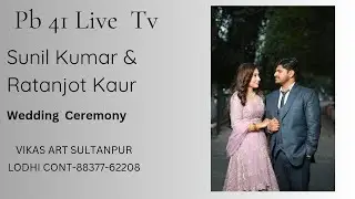🔴 Live-  ( Happy marriage of Sunil Kumar with Ratanjot  ) DATE 24-01-2025