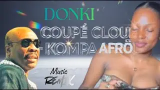 Donki / COUPE CLOUE [Afro Beat Cover] HAITI PARTY VIBES ReMix MUSIC VIDEO