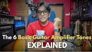 The 6 Different kinds of Guitar Amplifier Tones Explained for Beginners and Intermediate Guitarists