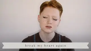 Break My Heart Again by Finneas | Pip Lewis