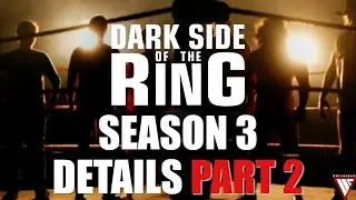 Dark Side of the Ring - Season 3 Details - PART II