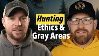 Hunting Ethics & Gray Areas