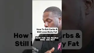 How To Eat Carbs & Still Lose Fat