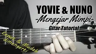 (Gitar Tutorial) YOVIE & NUNO - Mengejar Mimpi |Mudah & Cepat dimengerti untuk pemula