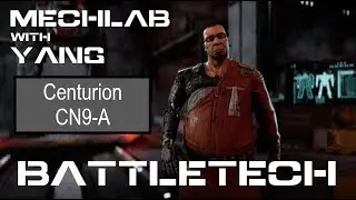 BATTLETECH Mechlab with Yang - CN9-A Centurion