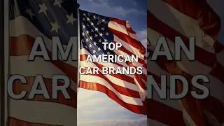 TOP AMERICAN CAR BRANDS