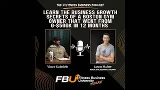 Learn the business growth secrets of a Boston Gym Owner that went from 0-$500k in 12 months