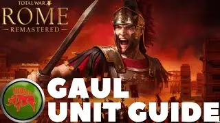 Total War Rome Remastered - Gaul Unit Guide