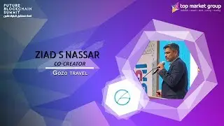 Ziad Nassar - Co-Creator - Gozo Travel  at Future Blockchain Summit