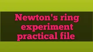 Newton ring practical file for b.sc 5th semester | b.sc 3rd year | study point  |