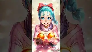 BLUMA GLOW UP MOMENT 😍💞 #anime #dragonballz #glowup #shorts
