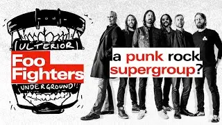 Foo Fighters - a punk supergroup? | ULTERIOR UNDERGROUND