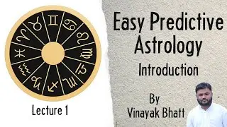 Easy Predictive Astrology Introduction - Lecture 1 by Vinayak Bhatt l Bhrighu Chakra Paddhati