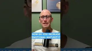 How Do You Increase Emotional Maturity?