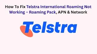 How To Fix Telstra International Roaming Not Working &ndash; Roaming Pack, APN & Network