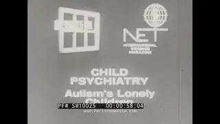 «ДЕТСКАЯ ПСИХИАТРИЯ / ОДИНОКИЕ ДЕТИ БОЛЬНЫХ АУТИЗМОМ» 1964 ГОДА ОБРАЗОВАТЕЛЬНЫЙ ФИЛЬМ ДЛЯ ПОВЫШЕН...