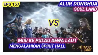 ALUR DONGHUA SOUL  LAND ||  7 Monster Shrek  Akan Pergi Ke Pulau dewa Laut