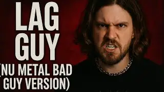 🎵🎧 Making Impossible &ndash; Lag Guy (Nu Metal Bad Guy Version)
