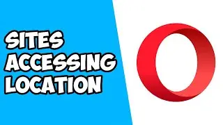 How To Block Sites From Accessing Your Location on Opera