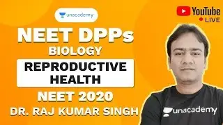 NEET 2020 DPP on Reproductive Health | Biology | Dr. RK Sir | Unacademy Sapiens