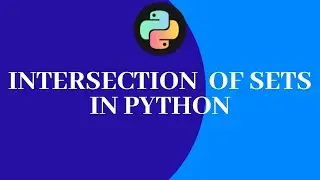 Python Tutorial For Absolute Beginners | How to Find Intersection of Sets in Python