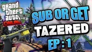 GTA 5 ONLINE *MOD TROLLING* SUB OR GET TAZERED!
