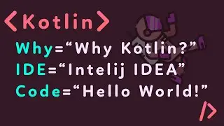 Kotlin For Beginners Tutorial (Why Kotlin?, Installing IDE, Writing Our First Kotlin Application)
