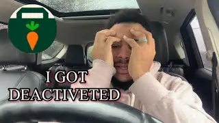 I Got DEACTIVATED On Instacart!!!