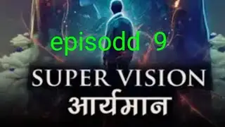 super vision aaryman episode 9 super vision aaryman part 9