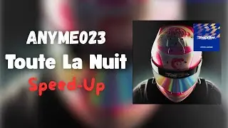 Anyme023 - Toute la nuit (Speed-Up)
