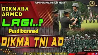 KEDUA KALINYA DIKMA DI PUSDIKARMED - BUKA DIKMABA ARMED TNI AD TA 2025