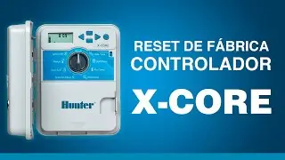 Como fazer o reset de f&aacute;brica no controlador X-Core - Hunter