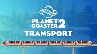 Транспортные аттракционы Planet Coaster 2