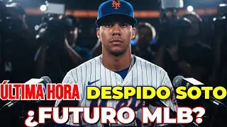 &Uacute;LTIMA HORA: Despido de Soto en Mets | &iquest;Cu&aacute;l es la estrategia FUTURA MLB?