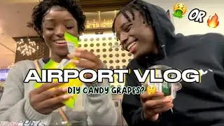 VLOG + MUKBANG | DIY CANDY GRAPES IN THE AIRPORT😳 ft. Keedron Bryant